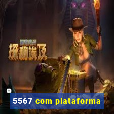 5567 com plataforma